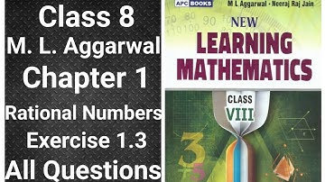 class 8 math | ml aggarwal | chapter 1| rational numbers | exercise 1.3 | all questions | cbse