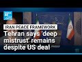 Iran's foreign ministry says 'deep mistrust' in US remains despite deal • FRANCE 24 English