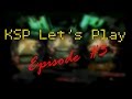 Ksp lets play episode 3  the odyssey begins