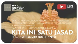 KITA INI SATU JASAD | Riyadush Shalihin
