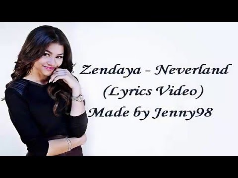 Zendaya - Neverland (Lyrics)