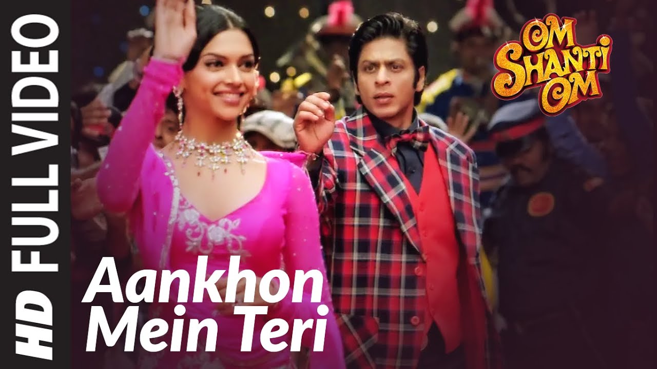 Aankhon Mein Teri Ajab Si  Om Shanti Om  Shahrukh Khan  Deepika Padukone