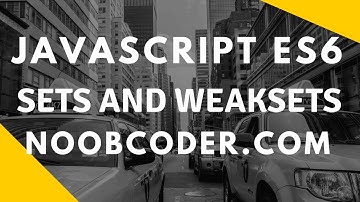 JavaScript ES6 Sets and WeakSets