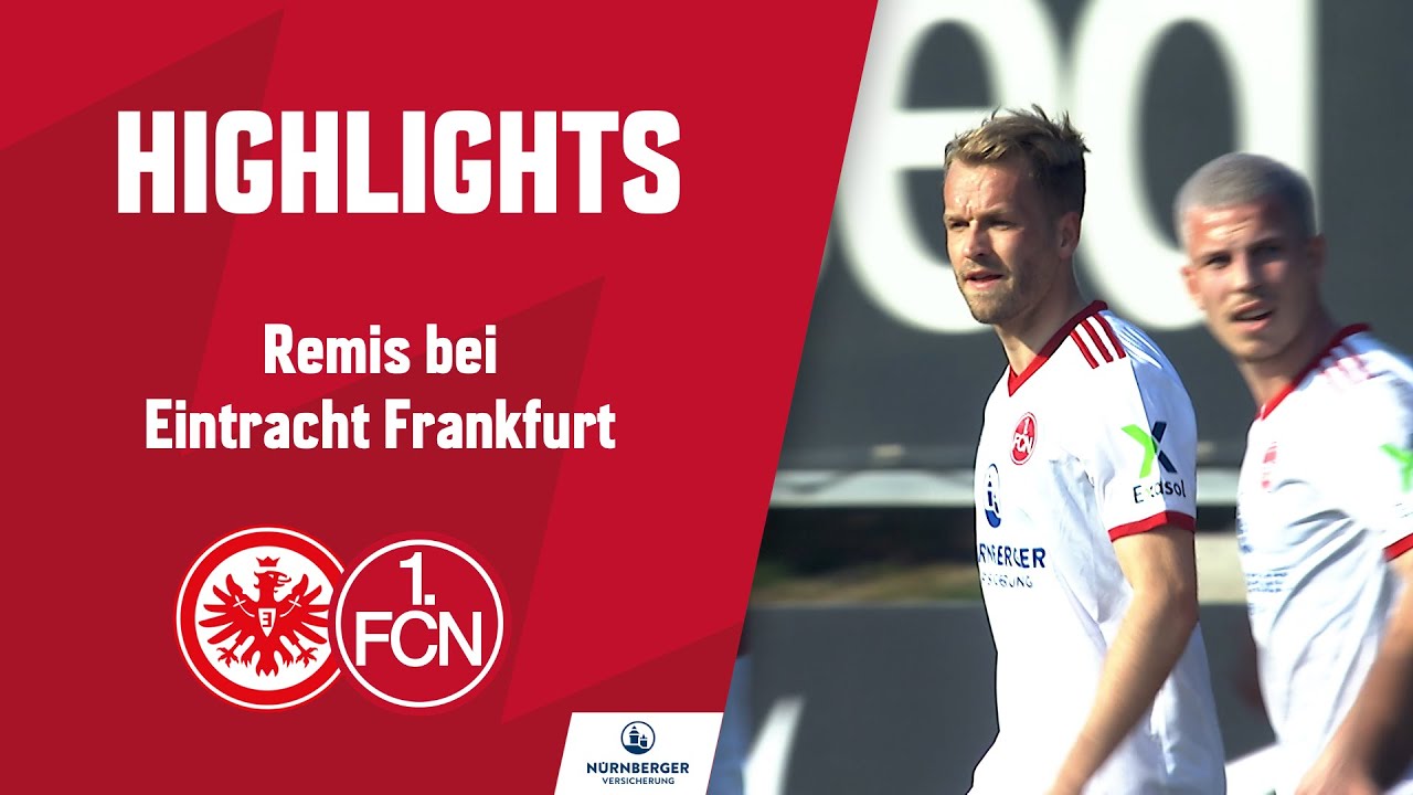  Update  Härtetest bestanden | Highlights | SG Eintracht Frankfurt - 1. FC Nürnberg 1:1