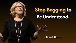 Stop Explaining Yourself to People Who Don’t Want to Understand | Brené Brown