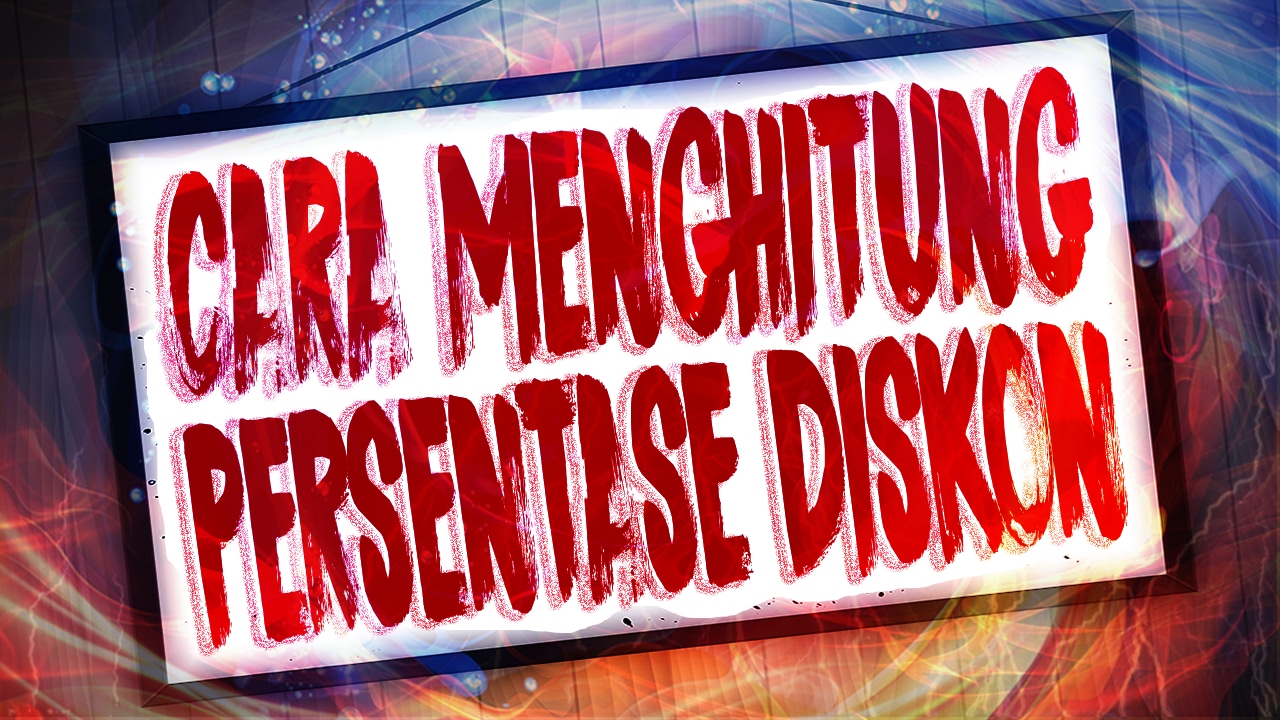 Cara Menghitung Persentase Diskon 