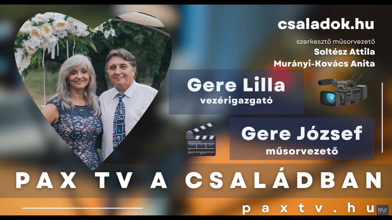 Élet a családban #32 👨‍👩‍👧‍👦- Gere Lilla és József - PAX TV a családban - A PAX TV TÖRTÉNETE 📺
