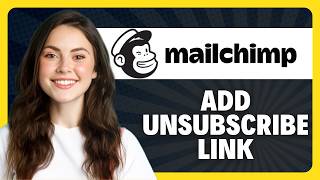 How to Add Unsubscribe Link in Mailchimp in 2026
