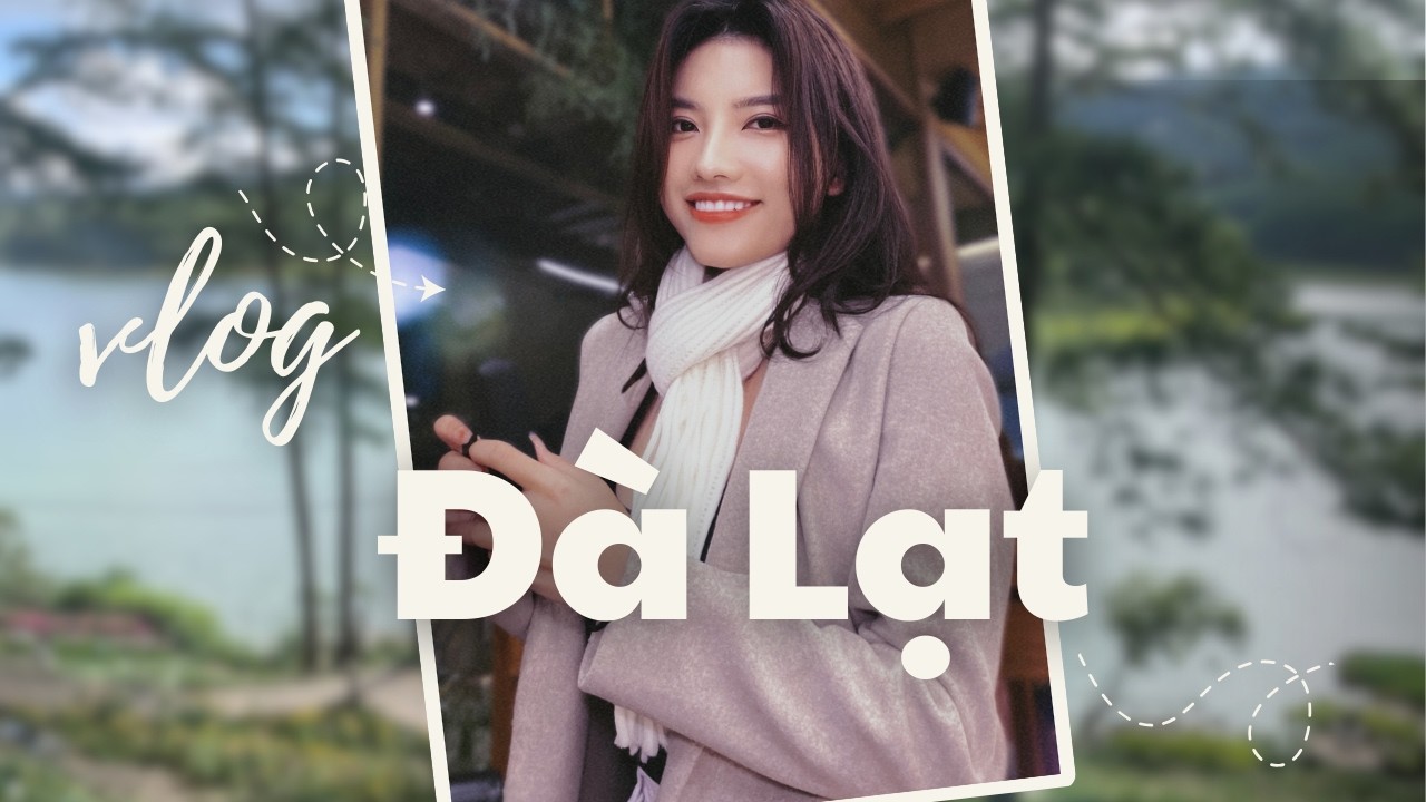 ĐÀ LẠT VLOG | Những ngày cuối năm lang thang ở Đà Lạt