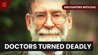 Famous Evil Medical Professionals - Encounters with Evil - S01 EP10 - True Crime Wealth