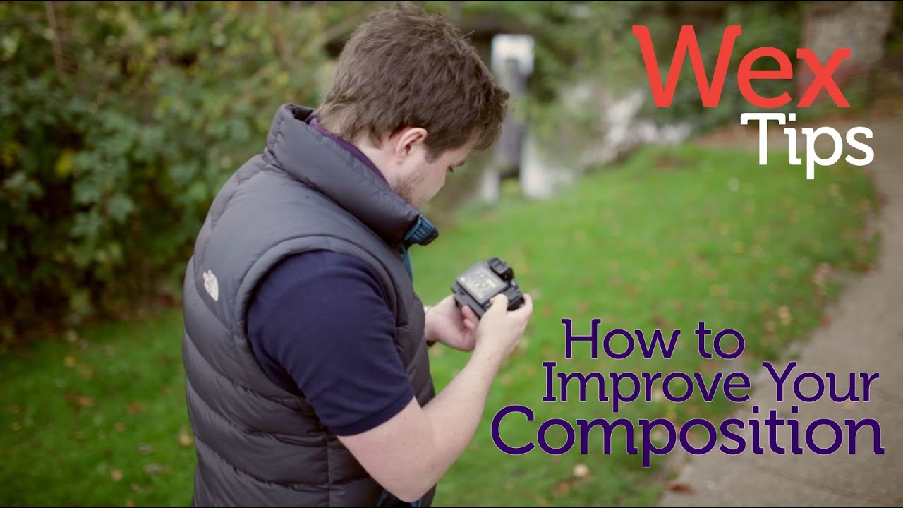 Wex Tips: How to Improve Your Composition