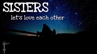 SISTERS LET S LOVE EACH OTHER - motivational poetry about love and recognition
