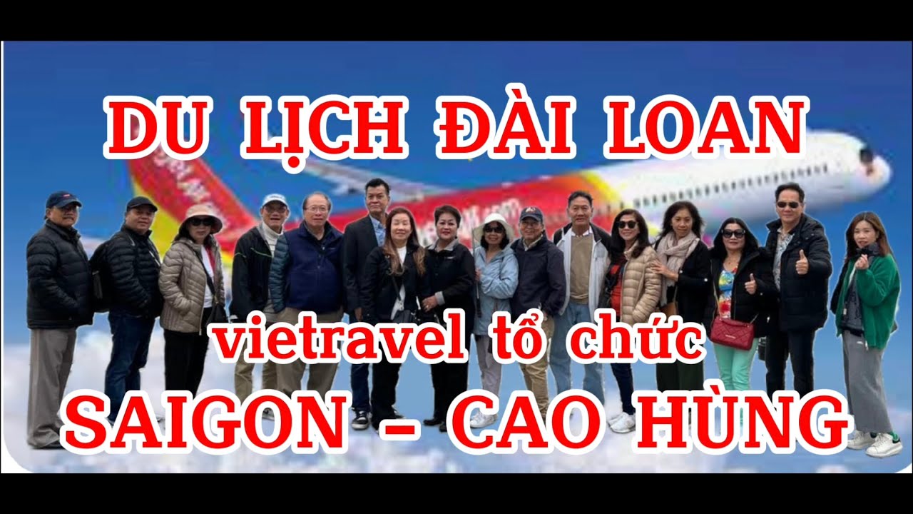 DU LICH DAI LOAN - SAIGON BAY DEN CAO HUNG - DAI TRUNG - DAI BAC