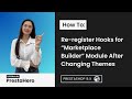 How to Re-register Hooks for Marketplace Builder Module After Switching Themes in PrestaShop