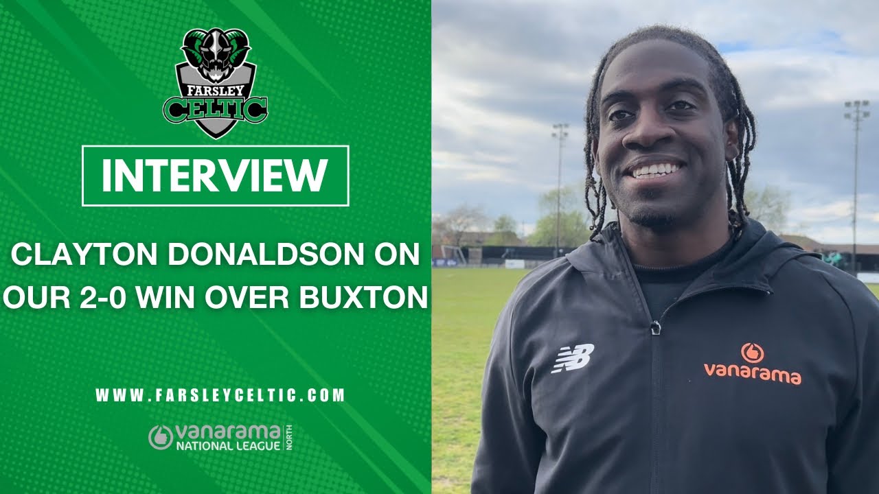 Post-Match Reaction: Clayton Donaldson vs Buxton (H)