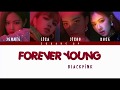 BLACKPINK FOREVER YOUNG LYRICS Color Coded Eng Rom Han 