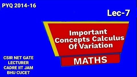 Calculus  of variation PYQ  for Csir Net ||Gate ||Lecturer cadre ||IIT  jam ||CUCET ||BHU