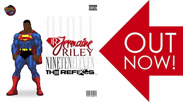 Jermaine Riley - NINE TEN ELEVEN - The Refixes - OUT NOW!!!!!