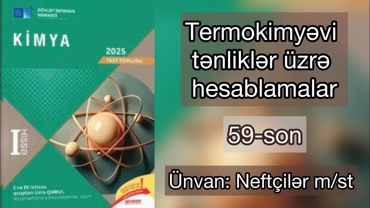Termokimyəvi tənliklər üzrə hesablamalar(59-son) DİM 2025 toplu I hissə