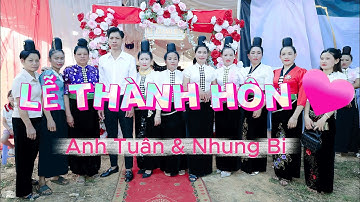 Toàn Cảnh Lễ Thành Hôn ANH TUÂN & NHUNG BI Bản Nà Pa, Xã Mường Bám, Sơn La - Đám Cưới Tây Bắc
