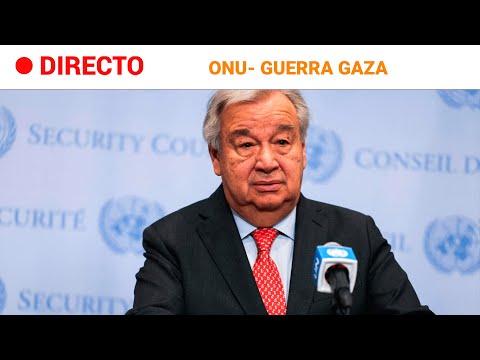 ONU: ANTÓNIO GUTERRES ofrece una rueda de prensa sobre la GUERRA de GAZA | RTVE