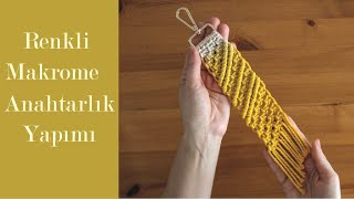 Renkli Makrome Anahtarlık Yapımı- Makrome Nasıl Renklendirilir? Diy Macrame Keychain