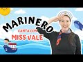 Marinero Que Se Fue A La Mar Y Mar Y Mar Canta Con Miss Vale Canción Infantil Marinero Que Se Fue A La Mar Y Mar Y Mar Canta Con Miss Vale Canción Infantil