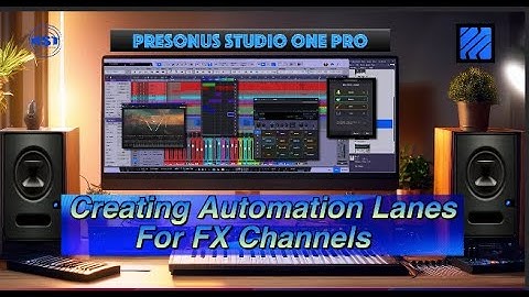 Creating Automation Lanes For FX Channels - Studio One Pro 7 - Home Studio Trainer Show