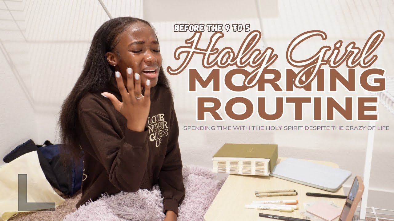Holy Morning Routine Holy Girl Morning Routine | fitting in worship, prayer & bible study ...