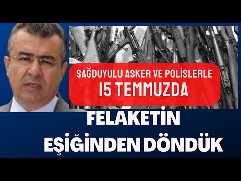 15 Temmuzda Felaketin Eğişinden Döndük