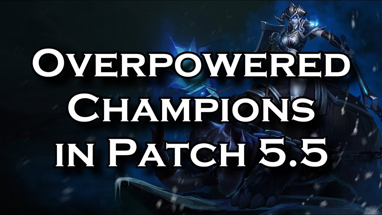 league of legends gameplay 2019 Overpowered Champions in patch 5.5 for Solo Queue in Each Role | League of Legends LoL