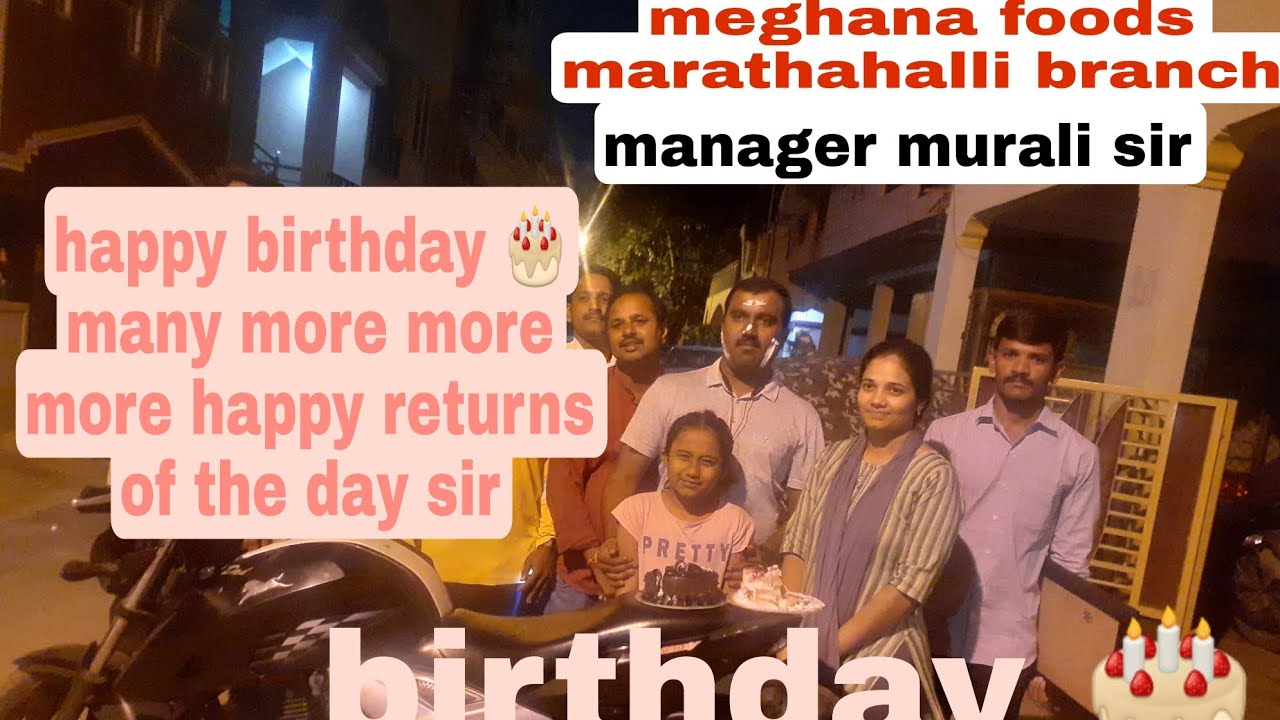 meghana foods marathahalli branch manager murali sir birthday 🎂