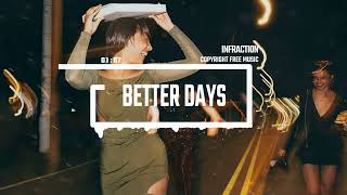Fashion Edm Uk Garage By Infraction copyright Free   Better Days