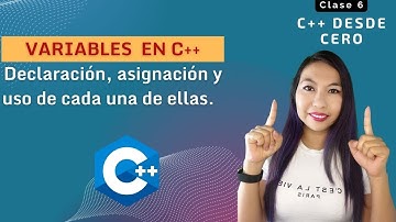 6. Variables en C++: Declaración y asignación