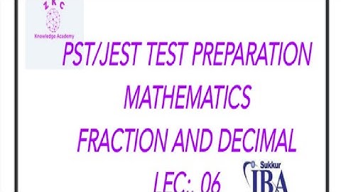 PST and JEST test preparation. Mathematics ( Fraction and Decimal 06)