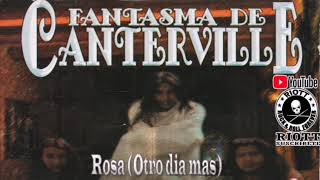 Video thumbnail of "Rosa (Otro Día Más) - Fantasma De Canterville"