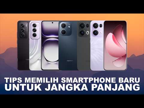 Tips memilih smartphone baru untuk jangka panjang 