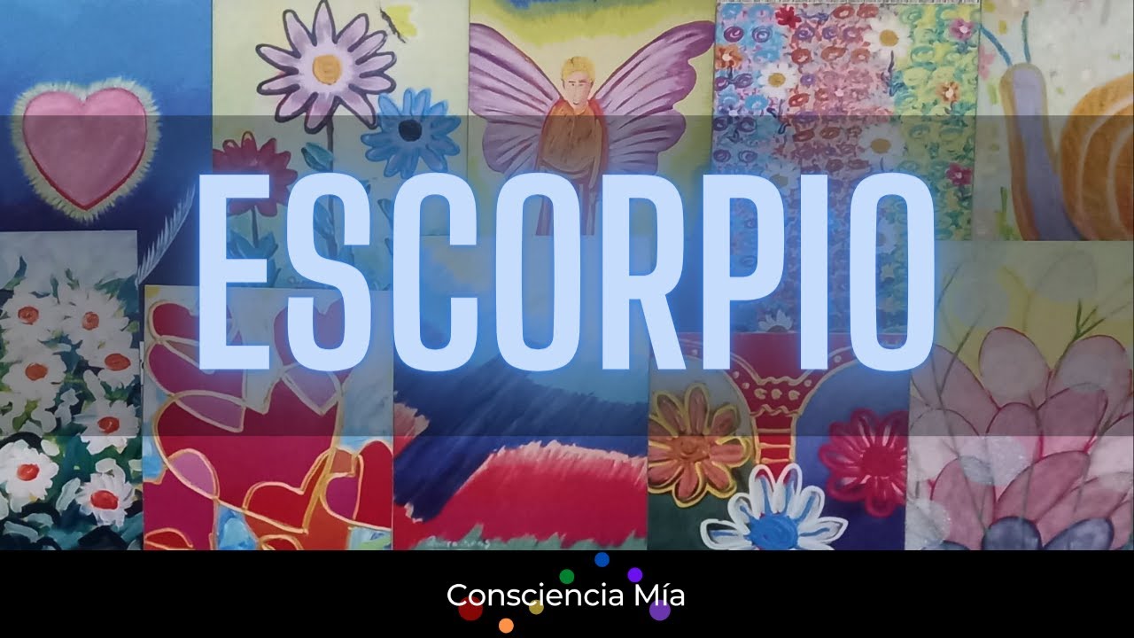 ESCORPIO - NO LE CREAS A TU MENTE, ES UNA IUSIÓN. AYÚDATE! - YouTube