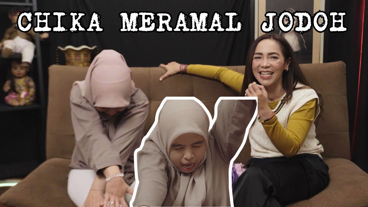 [FURI MISTERI ] CHIKA MERAMAL JODOH  ‼️⁉️