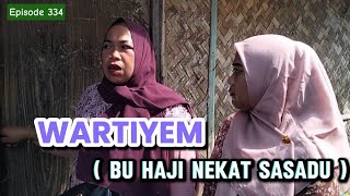 Film pendek orang Sunda||WARTIYEM ( Bu haji nekat Sasadu ) Eps.334 #lucu #drama 