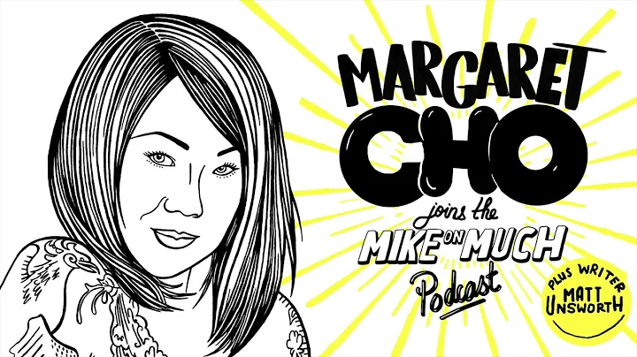 Margaret Cho (#122) | Mike on Much Podcast