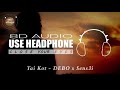 Tai kot 8d audio  debo x sens3i