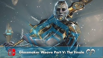 Glassmaker Weave Part 5: The Finale (NIghtwave Series 3) [Warframe: Nintendo Switch Playthrough]