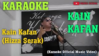 [KARAOKE] Kain Kafan - Hizra Serak ( Karaoke Lirik )