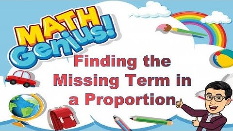FINDING THE MISSING TERM IN A PROPORTION