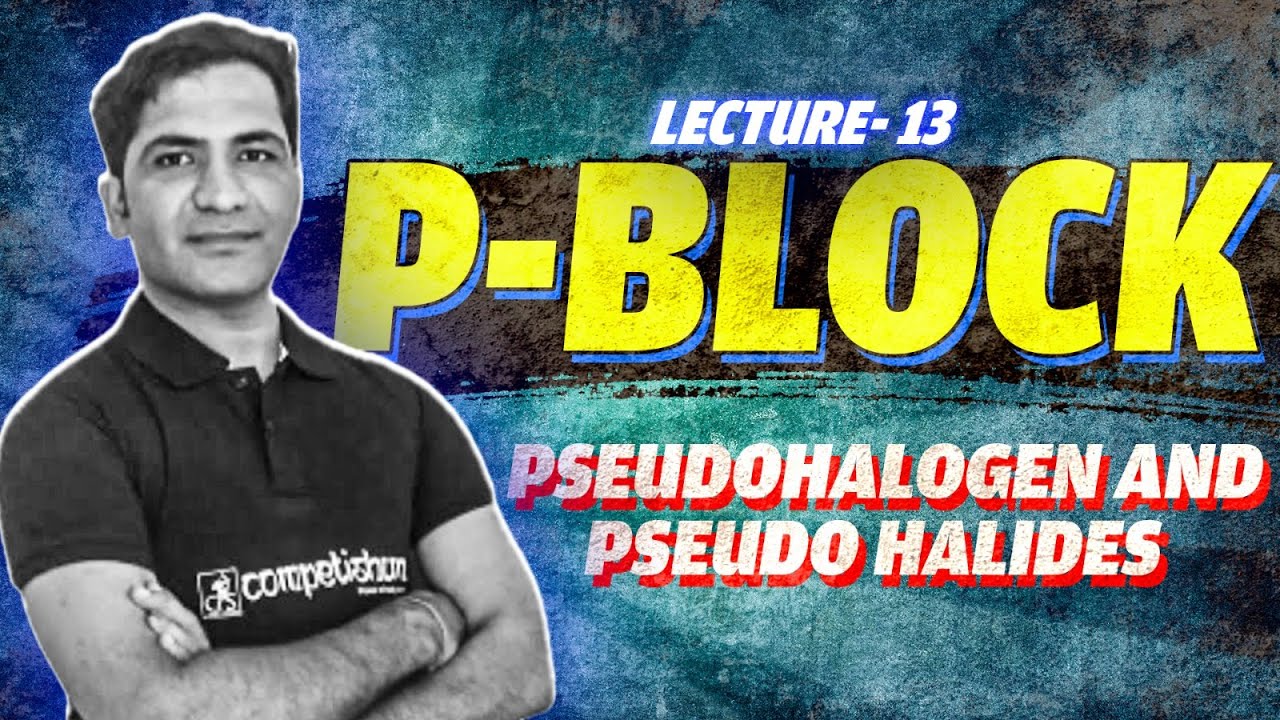 #13-Pseudohalogen and Pseudo halides | Poly halides |Periodic Table |Inorganic Chemistry|NEET|CBSE