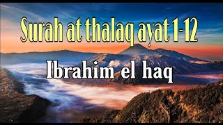 Download Mp3 Surah at thalaq,(Talak), Ibrahim el haq Gudang lagu Download Mp3 Surah at thalaq,(Talak), Ibrahim el haq