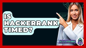 Is Hackerrank Timed? - Next LVL Programming