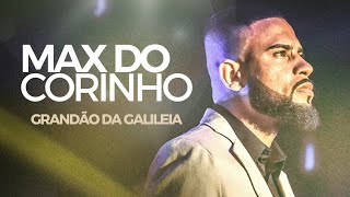 Max do Corinho - Grandão da Galileia
