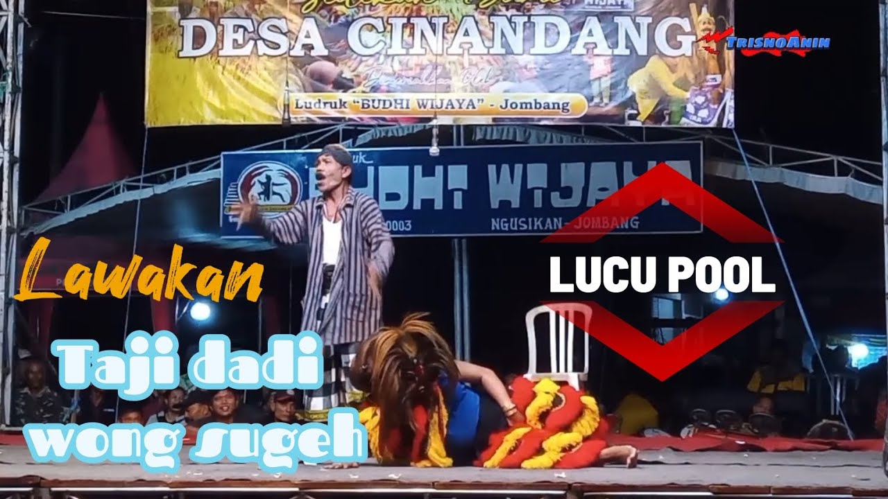 Lawakan lucu Taji dadi Wong sogeh Ludruk BUDHI WIJAYA cinandang dawarblandong mojokerto